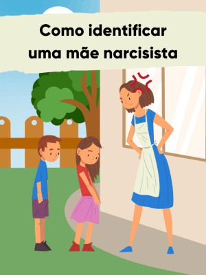 Como identificar uma mãe narcisista